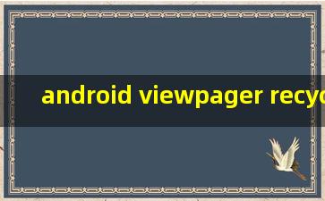 android viewpager recyclerview